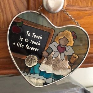 “To Teach is to touch a life forever” decor